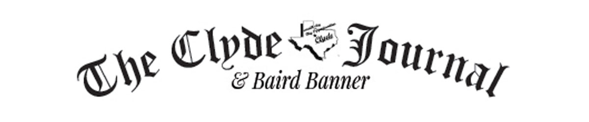 Clyde Journal, Serving Clyde & Baird, Texas, Since 1972
